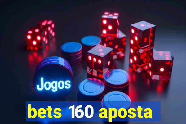 bets 160 aposta